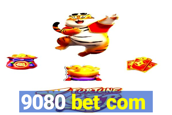 9080 bet com